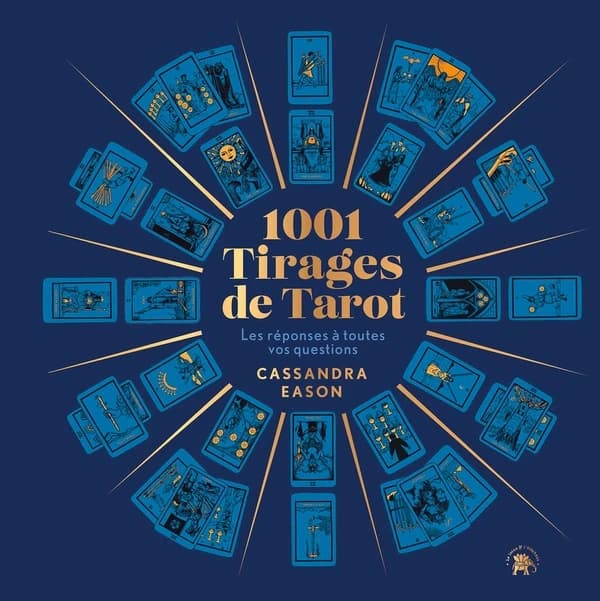 1001 tirages de tarot : les réponses à toutes vos questions