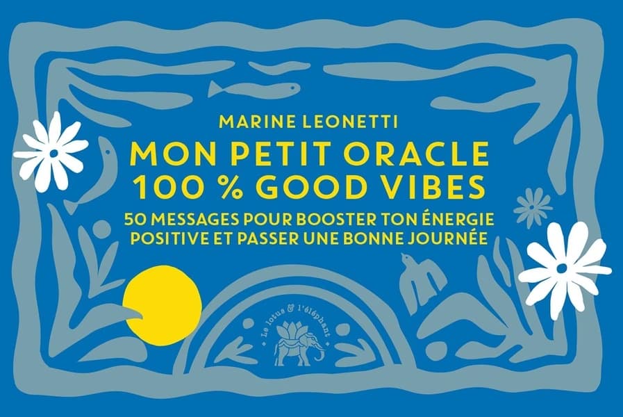 Mon petit oracle 100% good vibes : 50 messages pour booster ton énergie positive et passer une bonne journée
