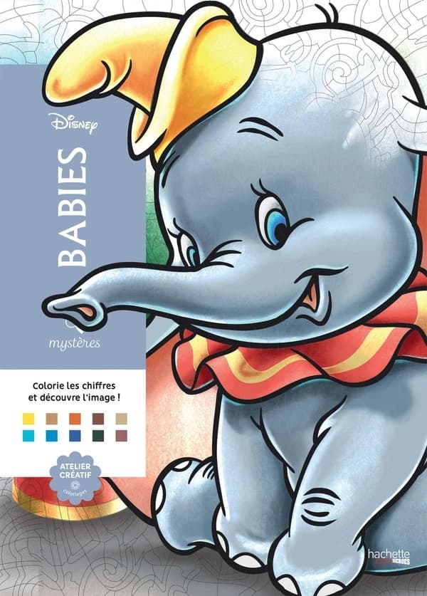 Coloriages mystères : Disney : babies : coloriez les chiffres et découvrez l'image ! : [Album à colorier]