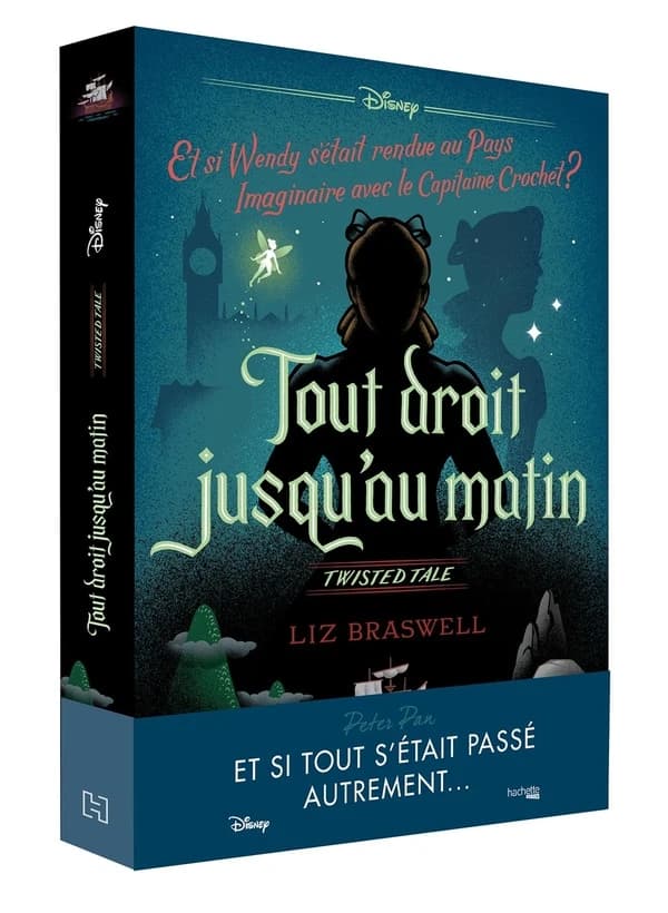 Tout droit jusqu'au matin : et si Wendy s'était rendue au pays imaginaire avec le capitaine Crochet ?