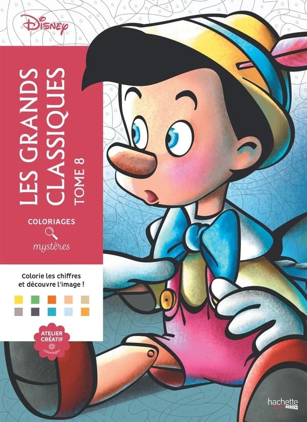 Coloriages mystères Disney : les grands classiques : tome 8 : coloriez les chiffres et découvrez l'image ! : [Album à colorier]