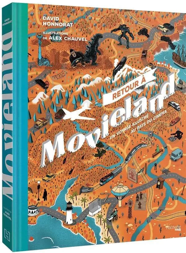 Retour à Movieland : un voyage illustré au pays du cinéma : Un voyage illustré au pays du cinéma