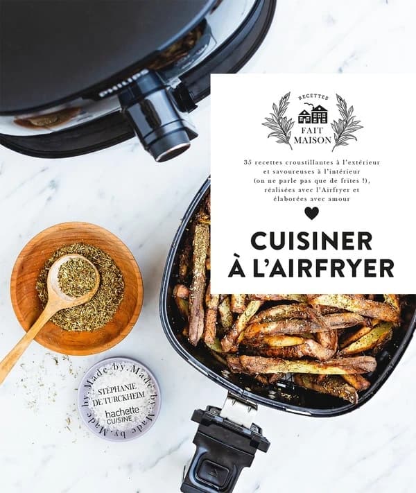Cuisiner à l'Airfryer : 35 recettes croustillantes à l'extérieur et savoureuse à l'intérieur...