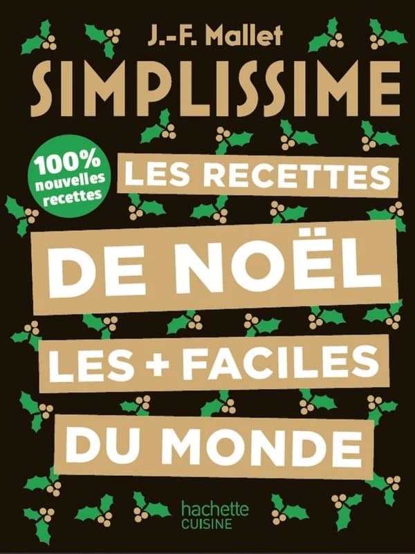 Les recettes de Noël les + faciles du monde : 100 % nouvelles recettes