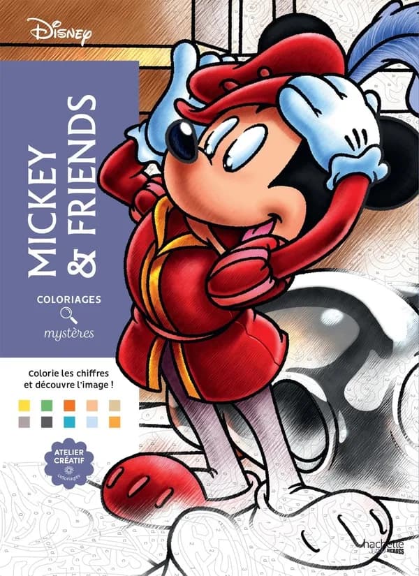 Coloriages mystères : Mickey and friends : Disney : art thérapie coloriage anti-stress- Disney : [Album à colorier]