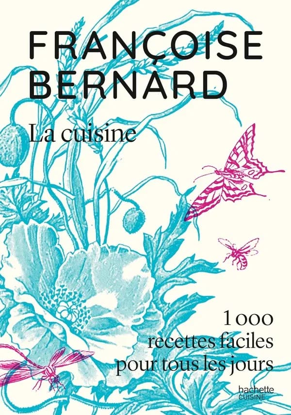 La cuisine, 1000 recettes faciles pour tous les jours