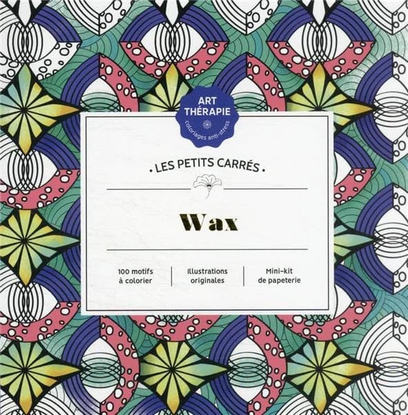 Wax : les petits carrés : art-thérapie - coloriage anti-stress : [Album à colorier]