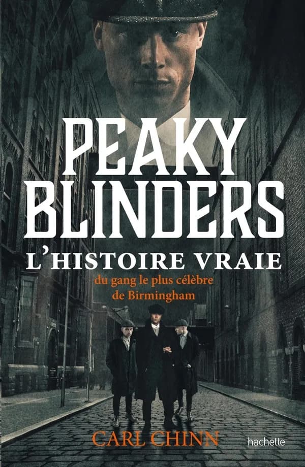 Peaky blinders : l'histoire vraie du gang le plus célébre de Birmingham