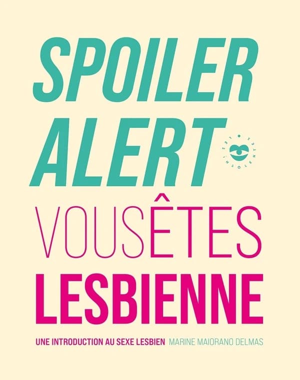 Spoiler alert, vous êtes lesbienne : une introduction au sexe lesbien