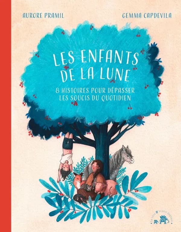 Les enfants de la Lune : 8 histoires pour dépasser les soucis du quotidien
