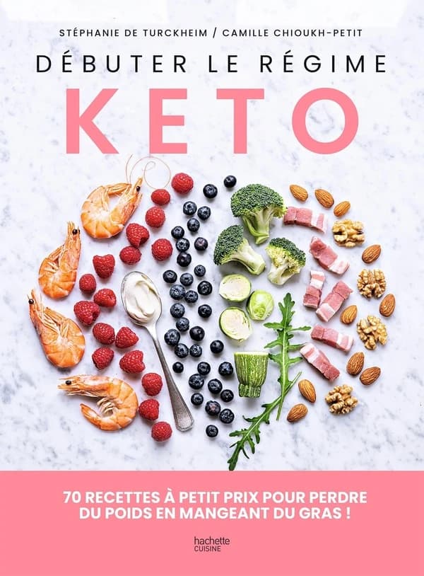 Débuter le régime keto : 70 recettes à petit prix pour perdre du poids en mangeant du gras !
