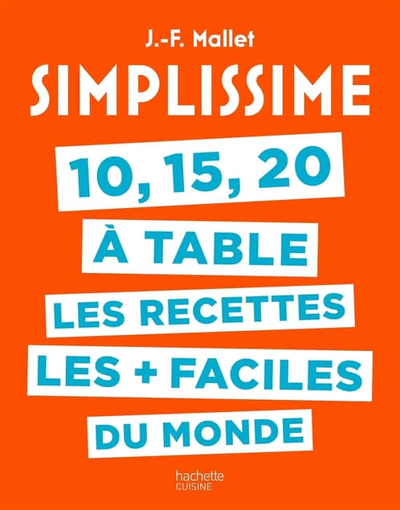 10, 15, 20 à table, les recettes les + faciles du monde