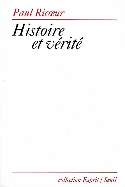 Histoire et vérité (3e éd. augm. de quelques textes) Paul Ricœur