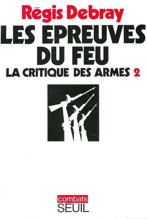 La critique des armes Tome 2 ; les épreuves du feu