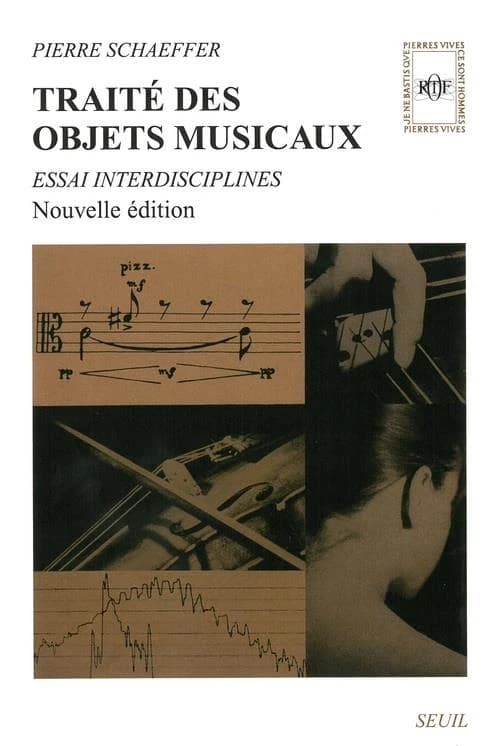 Traité des objets musicaux : essai interdisciplines (Nouv. éd.) Pierre Schaeffer...