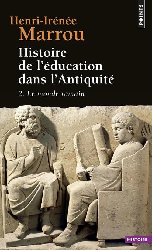 Histoire de l'éducation dans l'Antiquité. Tome 2, Le monde romain