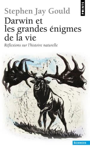 Darwin et les grandes énigmes de la vie (Nouv. éd.) Stephen Jay Gould ; trad. de l'américain par Daniel Lemoine