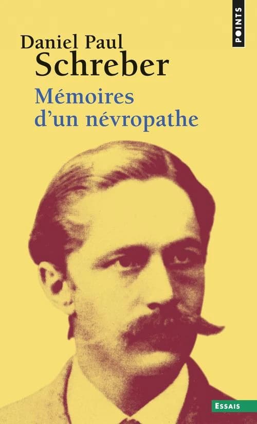 Mémoires d'un névropathe : avec des compléments et un appendice sur la question "À quelles conditions une personne jugée aliénée peut-elle être maintenue dans un établissement hospitalier contre sa volonté évidente ?