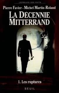 La Décennie Mitterrand, tome 1: Les Ruptures