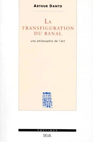 La Transfiguration du banal : une philosophie de l'art