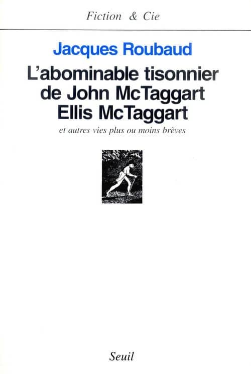 L'abominable tisonnier de John Mc Taggart Ellis Mc Taggart et autres vies plus ou moins brèves