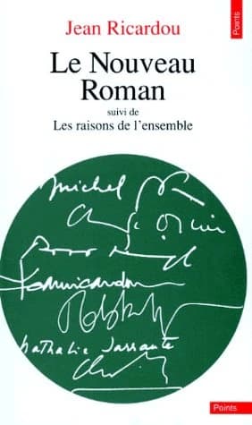 Le Nouveau roman ; (suivi de) Les Raisons de l'ensemble
