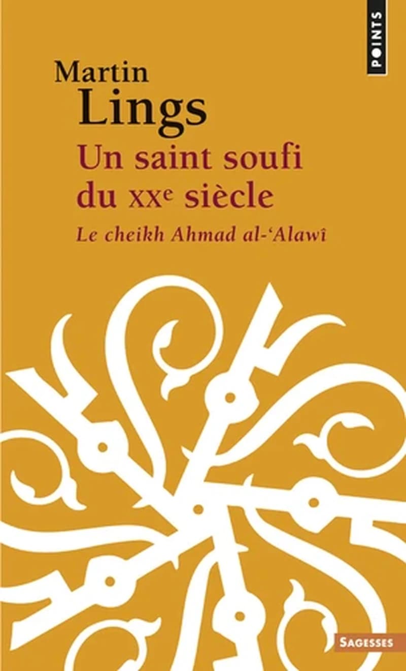 Un saint soufi du XXe siècle  : Le Cheikh Ahmad Al-Alawî