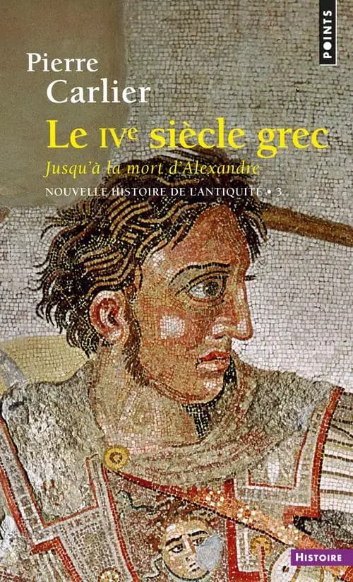 Le IVe siècle grec jusqu'à la mort d'Alexandre