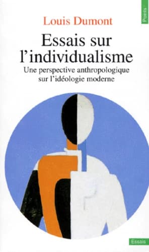 Essais sur l'individualisme : une perspective anthropologique sur l'idéologie moderne