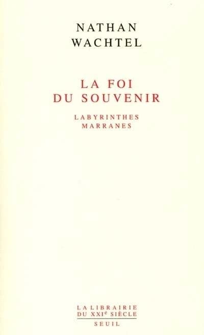La Foi du souvenir : Labyrinthes marranes