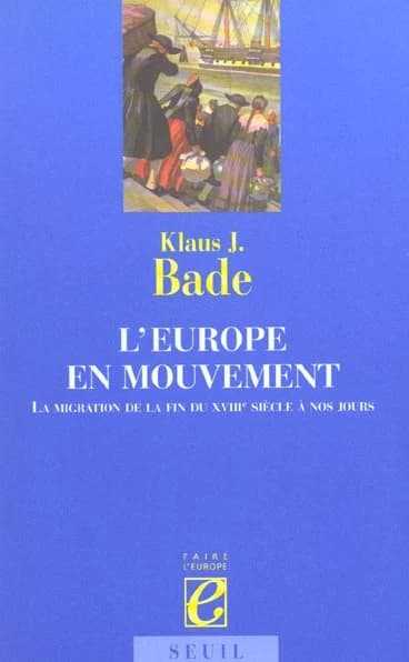 L'Europe en mouvement : la migration de la fin du XVIIIe siècle à nos jours