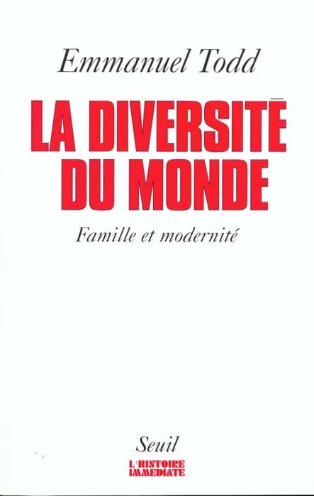 La diversité du monde : structures familiales et modernité (Nouv. éd.) Emmanuel Todd