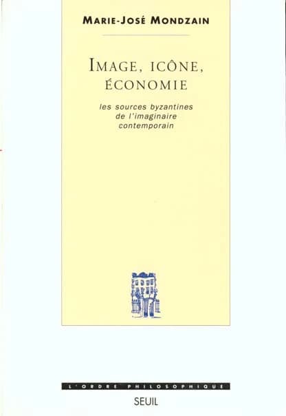 Image, icône, économie : les sources byzantines de l'imaginaire contemporain
