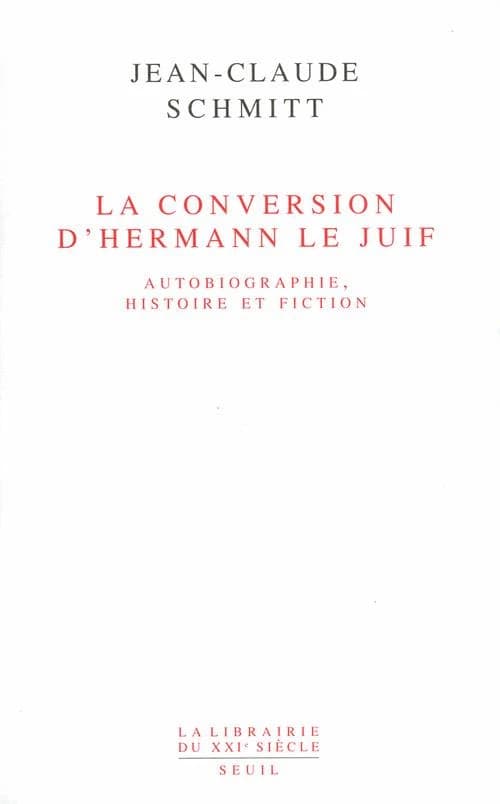 La conversion d'Hermann le Juif : autobiographie, histoire et fiction