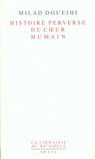 Histoire perverse du coeur humain