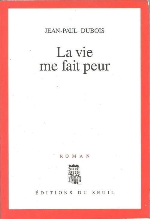 La vie me fait peur : roman