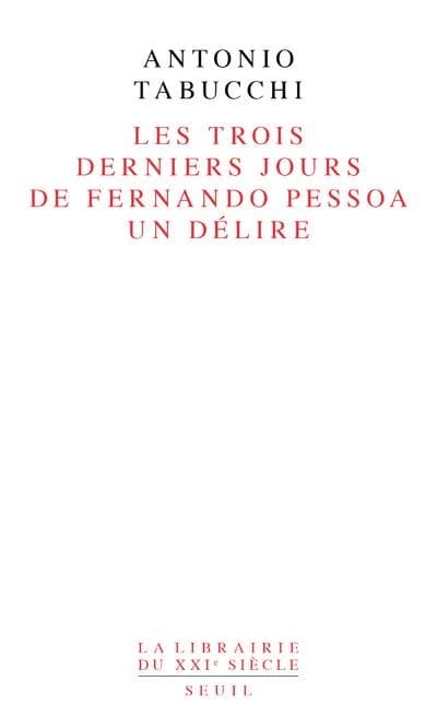 Les trois derniers jours de Fernando Pessoa : Un délire