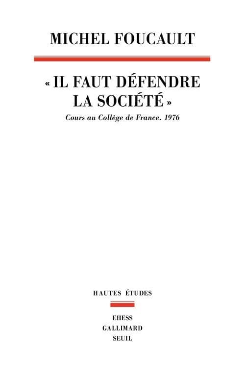 "Il faut défendre la société" : cours au Collège de France, 1975-1976