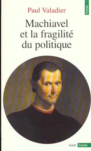 Machiavel et la fragilité du politique