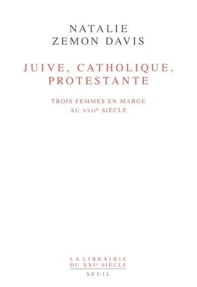 Juive, catholique, protestante : trois femmes en marge au XVIIe siècle