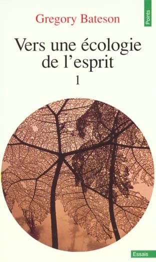 Vers une écologie de l'esprit. Tome I