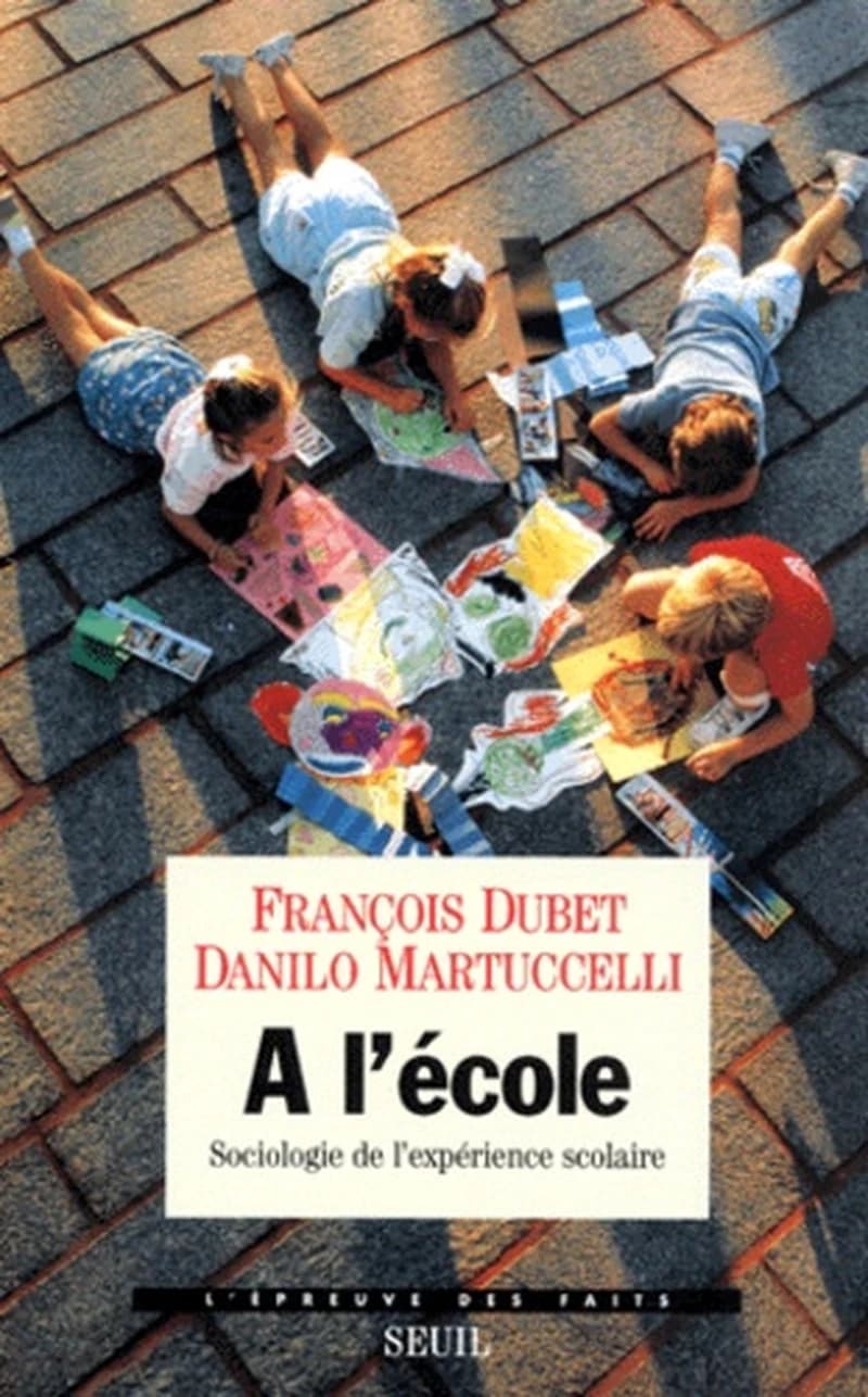 A l'école : Sociologie de l'expérience scolaire