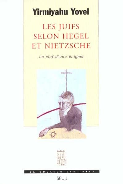 Les Juifs selon Hegel et Nietzsche : la clef d'une énigme