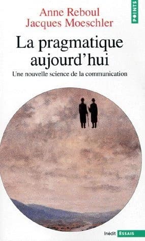 La pragmatique aujourd'hui : une nouvelle science de la communication