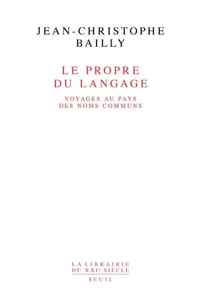 Le propre du langage : voyages au pays des noms communs