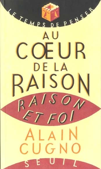 Au cœur de la raison : raison et foi