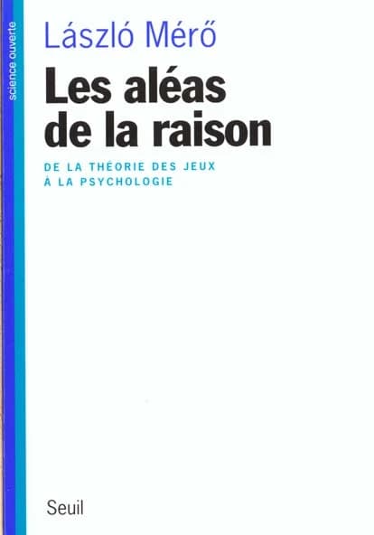Les aléas de la raison : de la théorie des jeux à la psychologie
