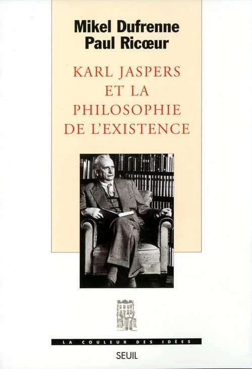 Karl Jaspers et la philosophie de l'existence ([Reprod. en fac-sim.]) Mikel Dufrenne, Paul Ricoeur ; préf. de Karl Jaspers