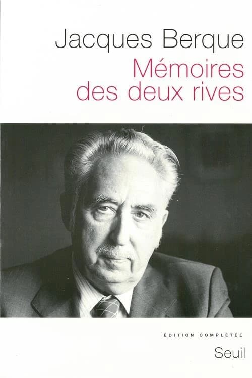 Mémoires des deux rives (Éd. complétée) Jacques Berque
