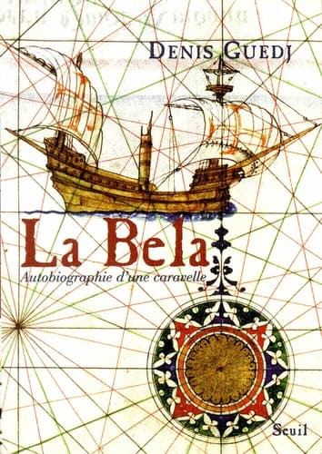 La "Bela" : autobiographie d'une caravelle